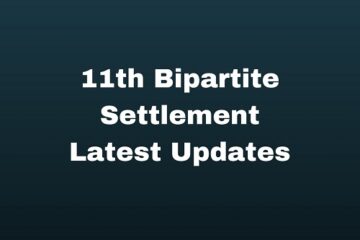 11th Bipartite Settlement Latest Updates