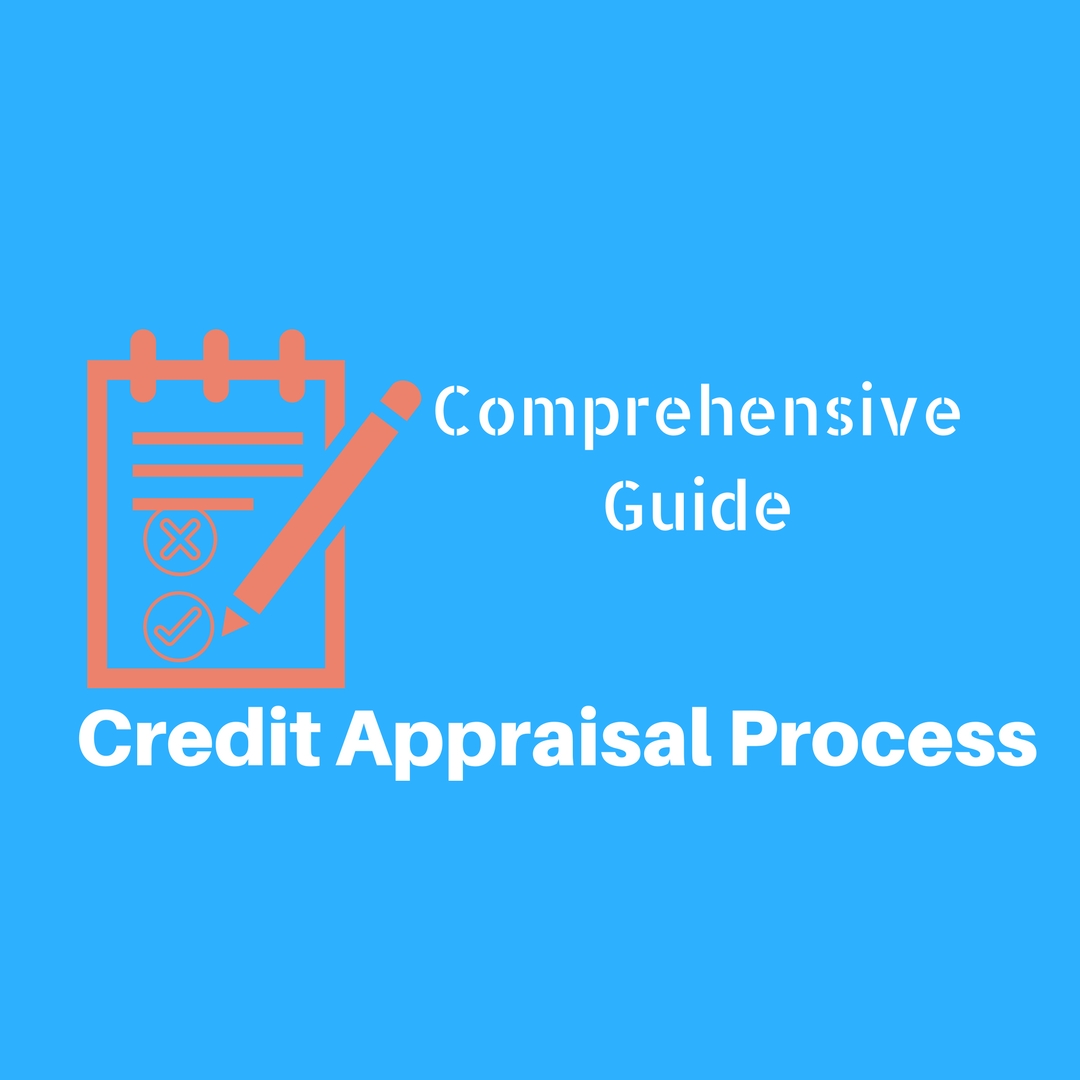 Credit Appraisal Process in Banks